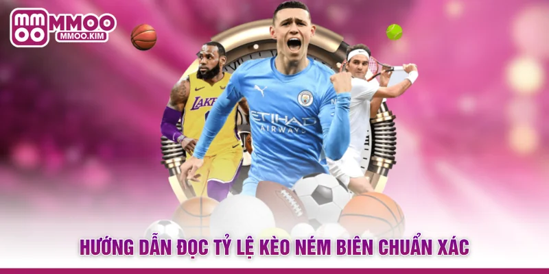 Hướng dẫn đọc tỷ lệ kèo ném biên chuẩn xác